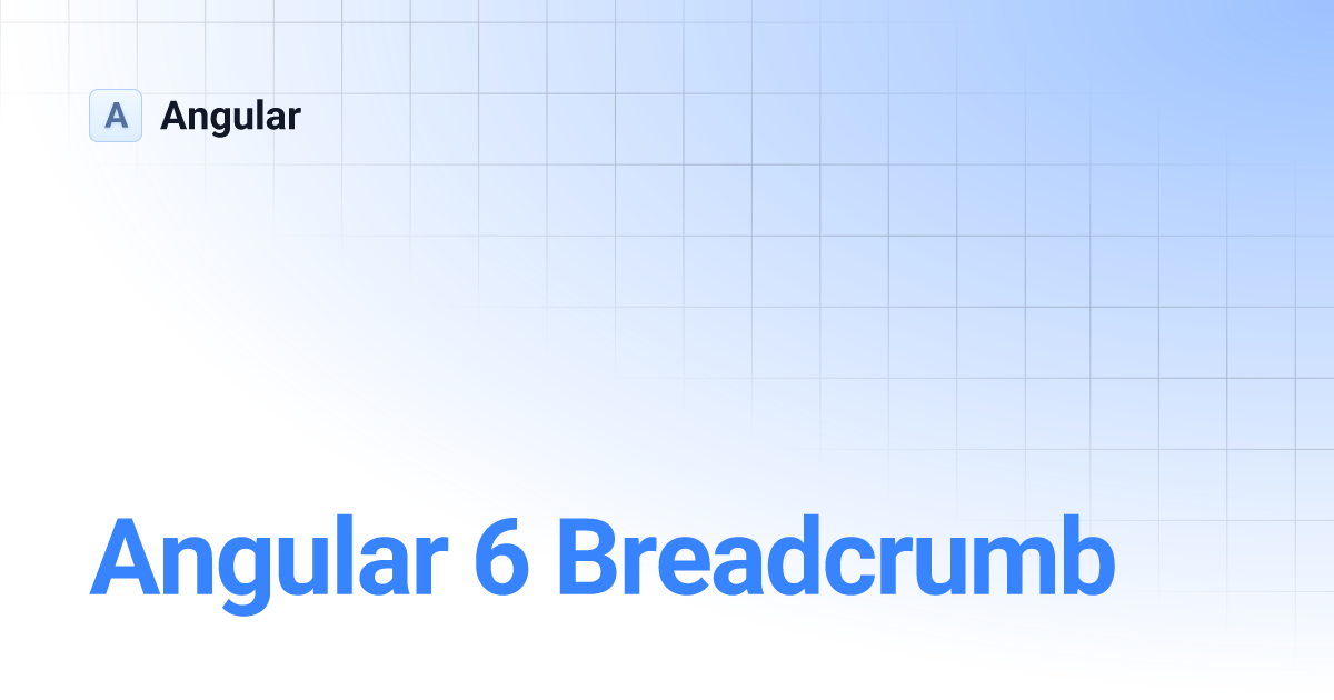 Angular 6 Breadcrumb Angular